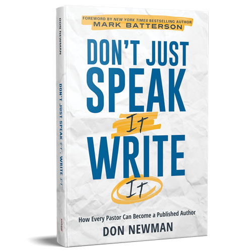 Don't Just Speak It, Write It, Xulon Press Author Don Newman